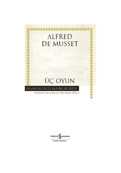 Üç Oyun - Ciltli / Alfred De Musset