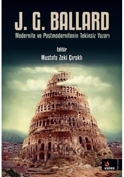 J.G. Ballard Modernite ve Postmodernitenin Tekinsiz Yazarı- Kriter