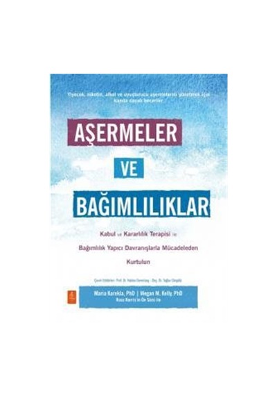 Aşermeler Ve Bağımlılıklar - Kabul Ve Kararlılık Terapisi İle ...