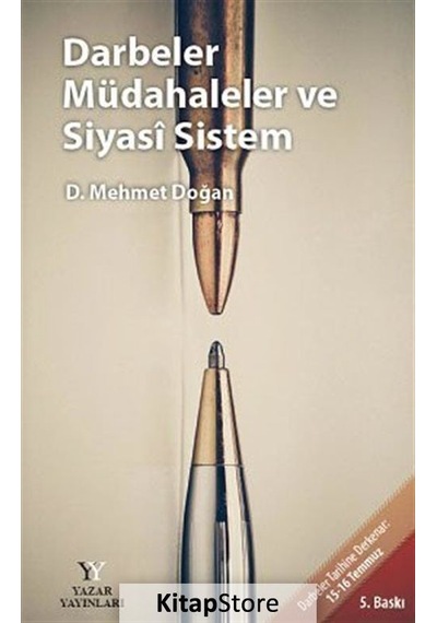 Darbeler Müdahaleler ve Siyasi Sistem - Mehmet Doğan - Yazar Yayınları