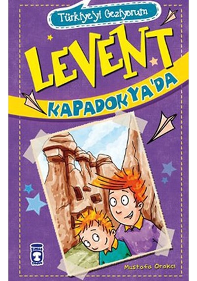 Levent Kapadokya'da - Mustafa Orakçı - Timaş Çocuk