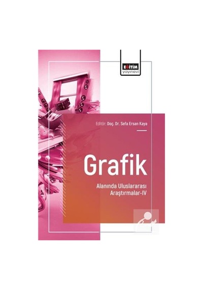 Grafik Alanında Uluslararası Araştırmalar Iv / Kolektif