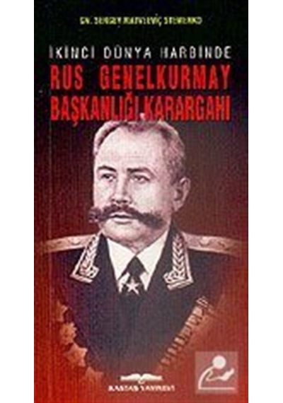 Rus Genel Kurmay Başkanlığı Karargahı - Sergey Matveeviç Stemenko - Kastaş Yayınları