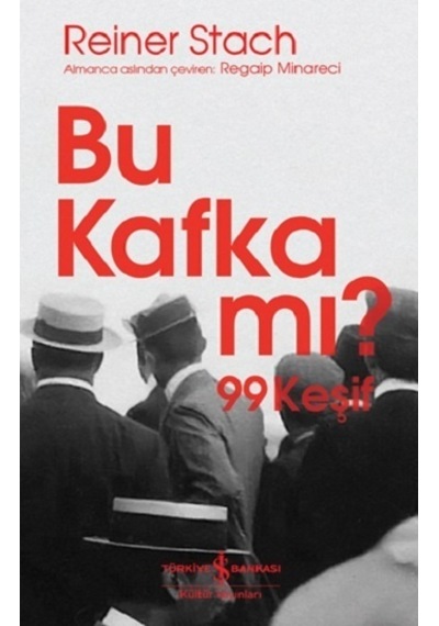 Bu Kafka Mı 99 Keşif - İş Bankası Kültür Yayınları - Reiner Stac