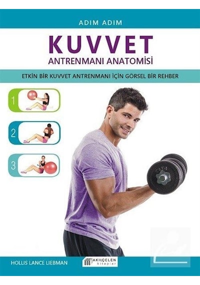 Kuvvet Antrenmanı Anatomisi - Hollis Lance Liebman - Akılçelen Kitaplar