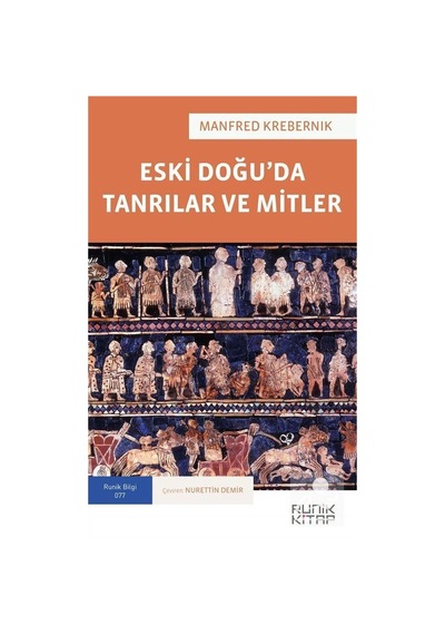 Eski Doğu'da Tanrılar ve Mitler / Manfred Krebernik