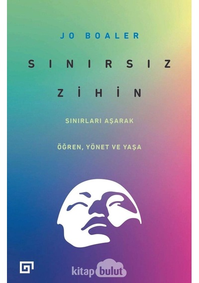 Sınırsız Zihin: Sınırları Aşarak Öğren, Yönet Ve Yaşa