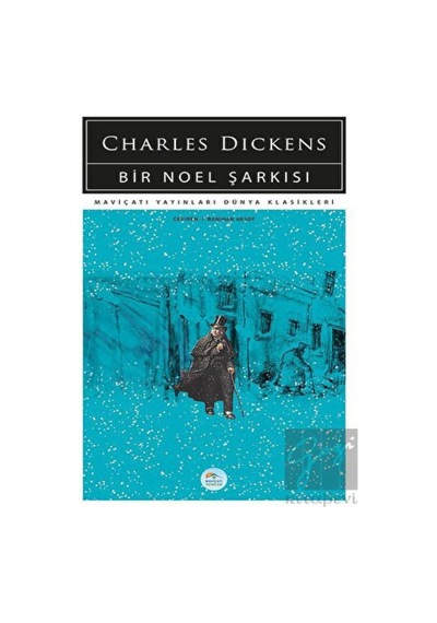 Bir Noel Şarkısı - Charles Dickens - Mavi Çatı Yayınları