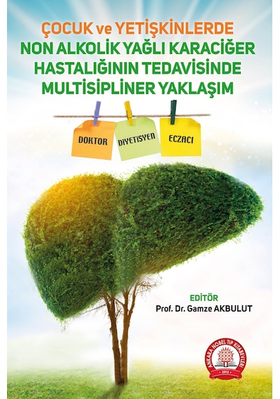 Çocuk ve Yetişkinlerde Non Alkolik Yağlı Karaciğer Hastalığının Tedavisinde Multisipliner Yaklaşım- Ankara Nobel Tıp