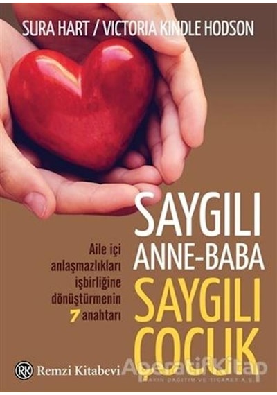 Saygılı Anne Baba-Saygılı Çocuk - Sura Hart -  Victoria Kindle Hodson - Remzi Kitabevi