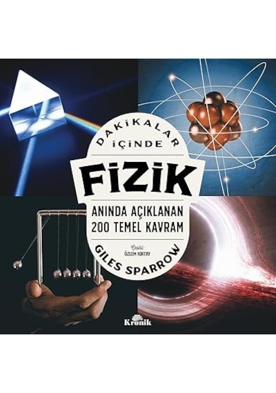 Dakikalar İçinde Fizik: Anında Açıklanan 200 Temel Kavram + Unutulanlar Dışında Yeni Bir Şey Yok