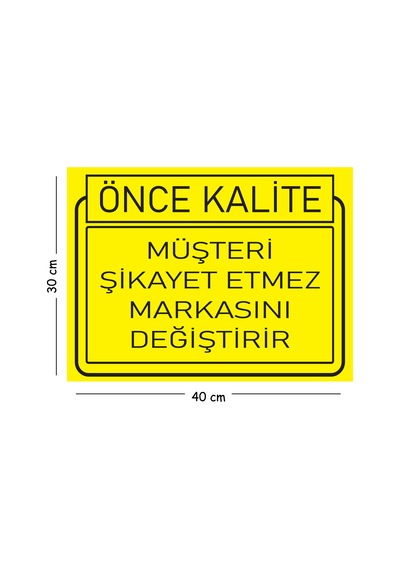 Metal Müşteri Şikayet Etmez Markasını Değiştirir 30x40 Cm A3 Uyarı İş Güvenliği Levhası