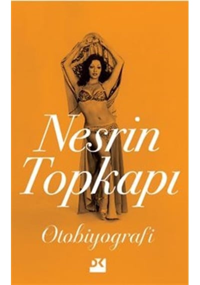 Nesrin Topkapı : Otobiyografi / Nesrin Topkapı
