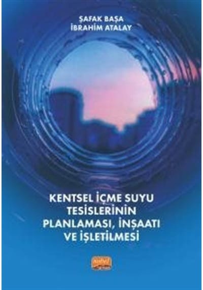 Kentsel İçmesuyu Tesislerinin Planlaması, İnşaatı Ve İşletilme...