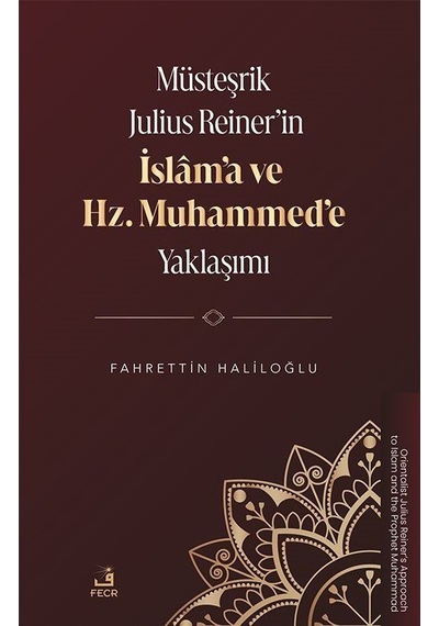 Müsteşrik Julius Reiner'in İslam'a Ve Hz. Muhammed'e Yaklaşımı...