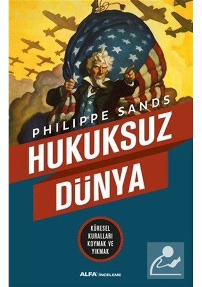 Hukuksuz Dünya - Philippe Sands - Alfa Yayıncılık