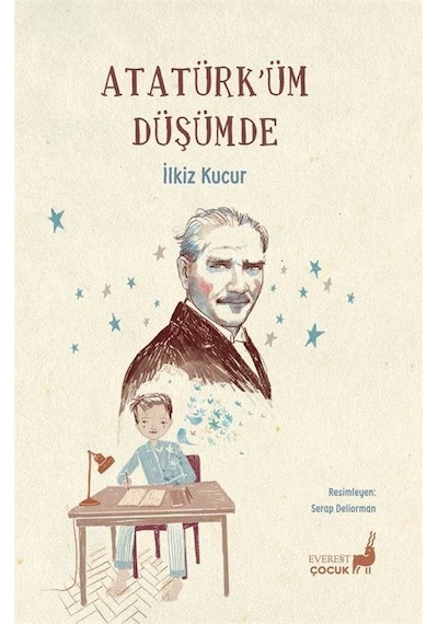 Atatürk'üm Düşümde / İlkiz Kucur