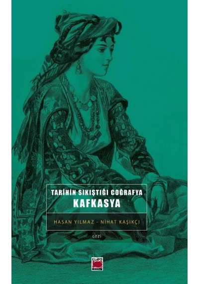 Tarihin Sıkıştığı Coğrafya: Kafkasya