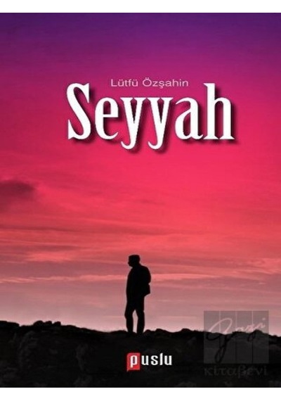 Seyyah - Lütfü Özşahin - Puslu Yayıncılık