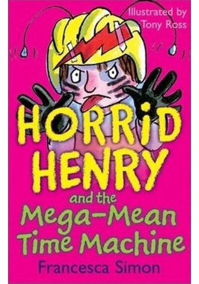 Horrid Henry And The Mega-Mean Time Machine (Early Reader)