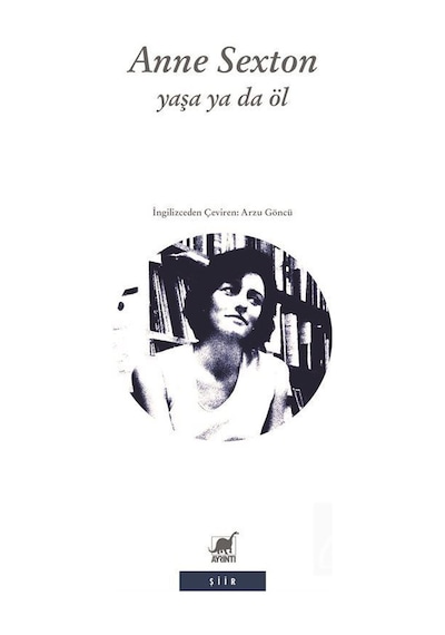 Yaşa Ya Da Öl / Anne Sexton