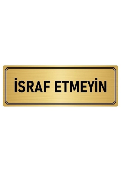 Metal Yönlendirme Levhası, Departman Kapı Isimliği Israf Etmeyin 7x20 Cm Altın Renk