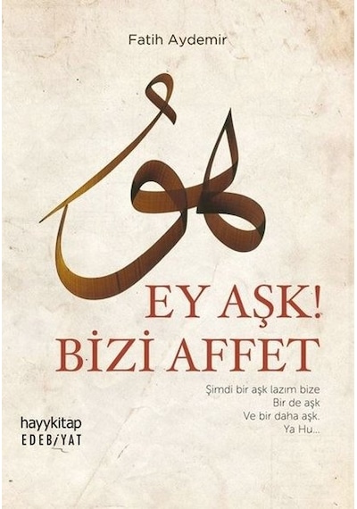 Ey Aşk! Bizi Affet - Fatih Aydemir - Hayykitap