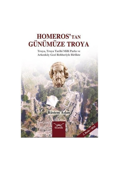Homeros'tan Günümüze Troya / Rüstem Aslan