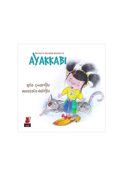 Denizin Sevdiği Şeyler  8 - Ayakkabı - Ayla Çınaroğlu - Kırmızı Kedi