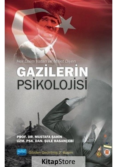 Her Daim Vatan ve Millet Diyen Gazilerin Psikolojisi - Mustafa Şahin - Nobel Akademik Yayıncılık
