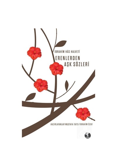 Erenlerden Aşk Sözleri - İbrahim Has Halveti - H Yayınları