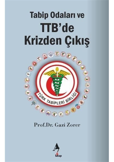 Tabip Odaları Ve Ttb'de Krizden Çıkış / Gazi Zorer