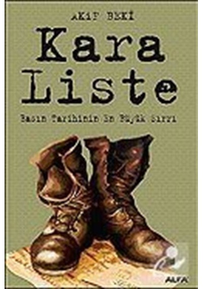 Kara Liste-Basın Tarihinin En Büyük Sırrı - Akif Beki - Alfa Yayıncılık