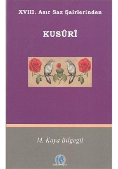 18. Asır Saz Şairlerinden Kusuri - M. Kaya Bilgegil