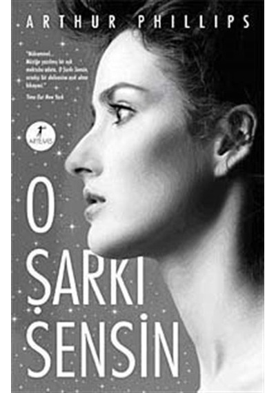 O Şarkı Sensin - Arthur Phillips - Artemis Yayınları