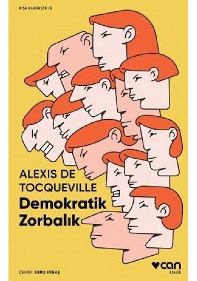 Demokratik Zorbalık-Kısa Klasik - Alexis De Tocqueville - Can Yayınları