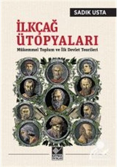 İlkçağ Ütopyaları - Sadık Usta - Kaynak Yayınları