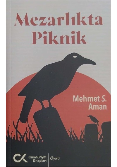 Mezarlıkta Piknik - Mehmet S. Aman - Cumhuriyet Kitapları