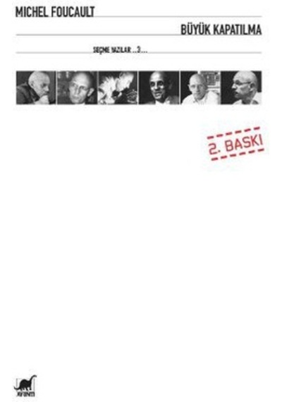 Büyük Kapatılma - Seçme Yazılar 3 - Michel Foucault - Ayrıntı Yayınları