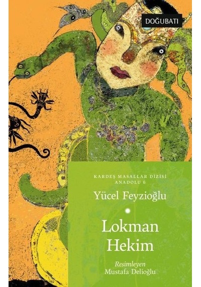 Lokman Hekim - Anadolu Masalları 6 - Yücel Feyzioğlu - Doğu Batı Yayınları