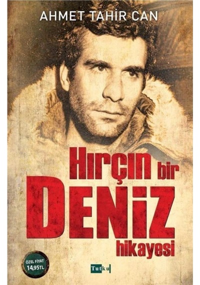 Hırçın Bir Deniz Hikayesi - Ahmet Tahir Can - Tutku Yayınevi