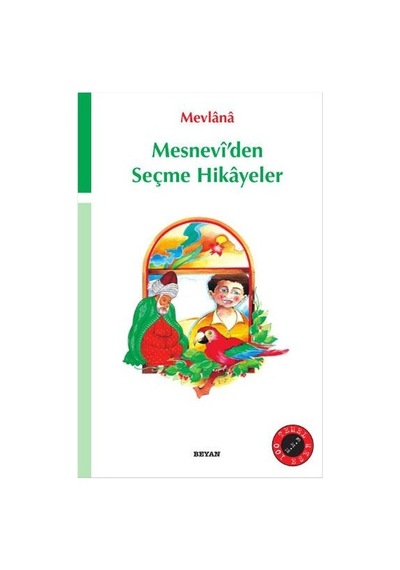Mesnevi'den Seçme Hikayeler (İlkokul) - Mevlana Celaleddin-i Rumi - Beyan Yayınları
