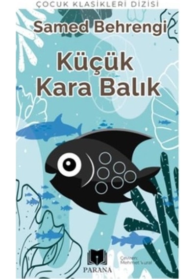 Küçük Kara Balık - Çocuk Klasikleri - Samed Behrengi - Parana