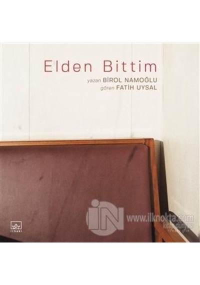 Elden Bittim - Birol Namoğlu - İthaki Yayınları