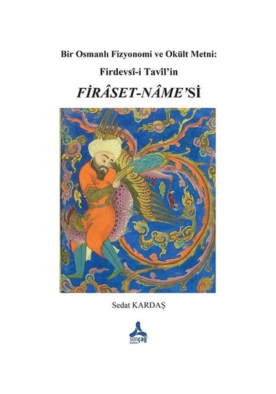 Bir Osmanlı Fizyonomi Ve Okült Metni: Firdevsî-i Tavîl'in Fira...