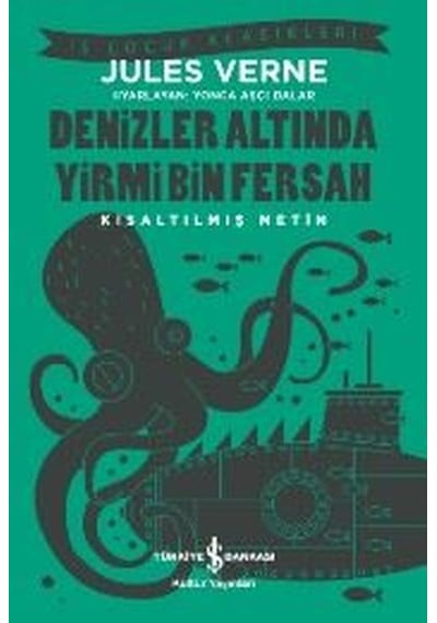 Denizler Altında Yirmi Bin Fersah-Kısaltılmış Metin - Jules Verne - İş Bankası Kültür Yayınları