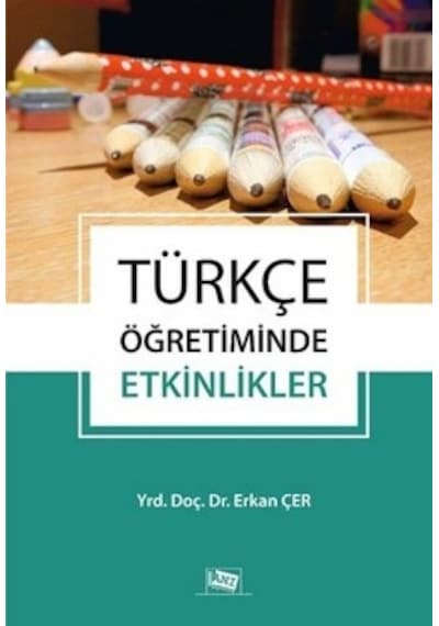 Türkçe Öğretiminde Etkinlikler - Erkan Çer - Anı Yayıncılık