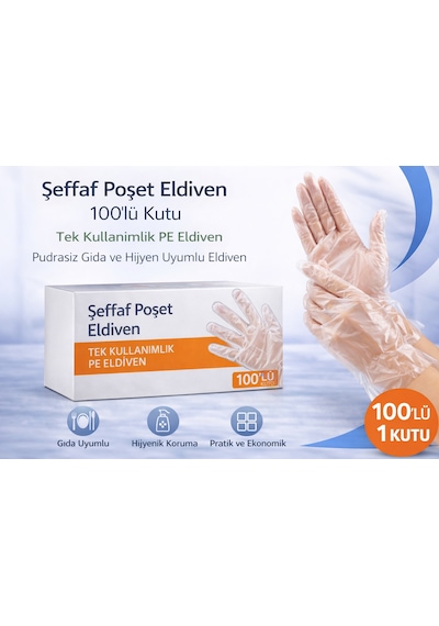 Şeffaf Poşet Eldiven 100 Lü Kutu Tek Kullanımlık Pe Eldiven Pudrasız Gıda Ve Hijyen Uyumlu Eldiven
