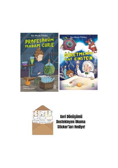 Profesörüm Madam Curie + Öğretmenim Bay Einstein