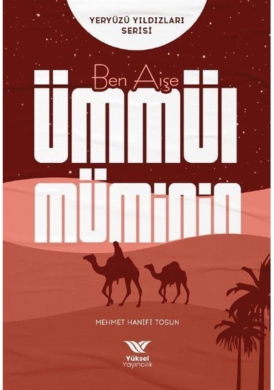 Ben Aişe / Ümmül Müminin / Mehmet Hanifi Tosun